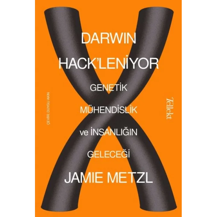 Darwin Hackleniyor - Genetik Mühendislik ve İnsanlığın Geleceği