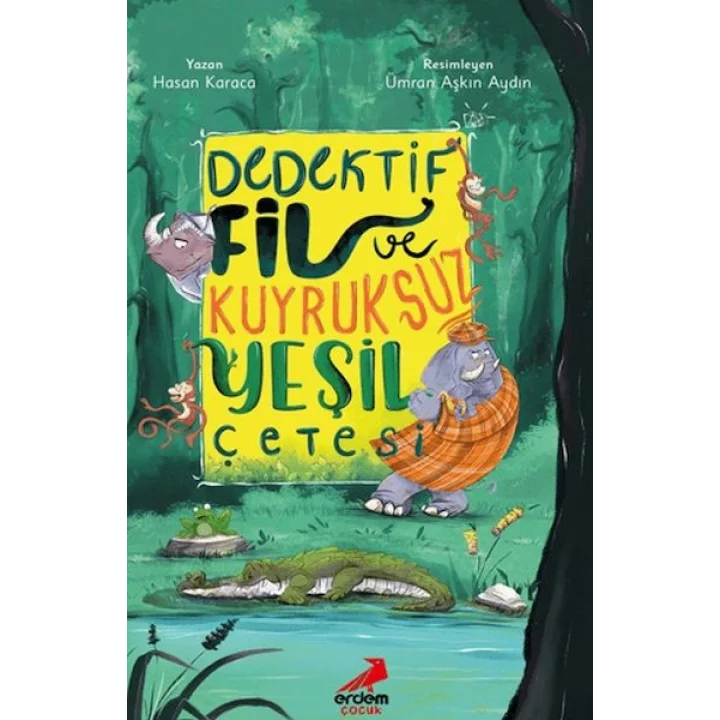 Dedektif Fil ve Kuyruksuz Yeşil Çetesi