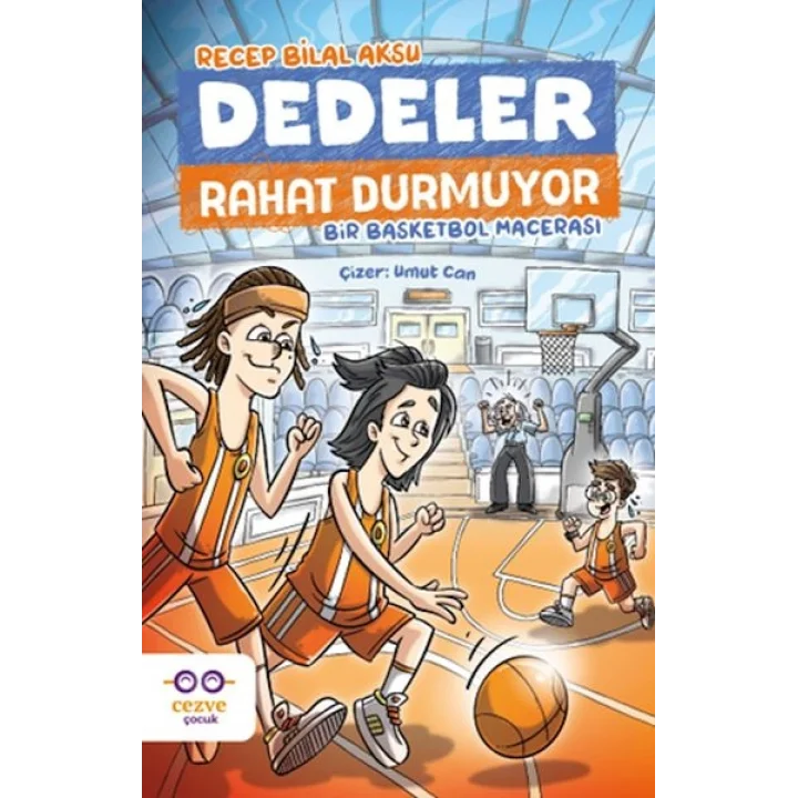 Dedeler Rahat Durmuyor – Bir Basketbol Macerası