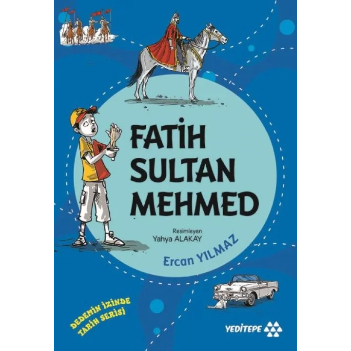 Dedemin İzinde Tarih Serisi - Fatih Sultan Mehmed