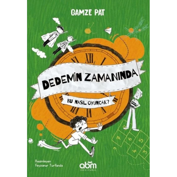 Dedemin Zamanında- Bu Nasıl Oyuncak?