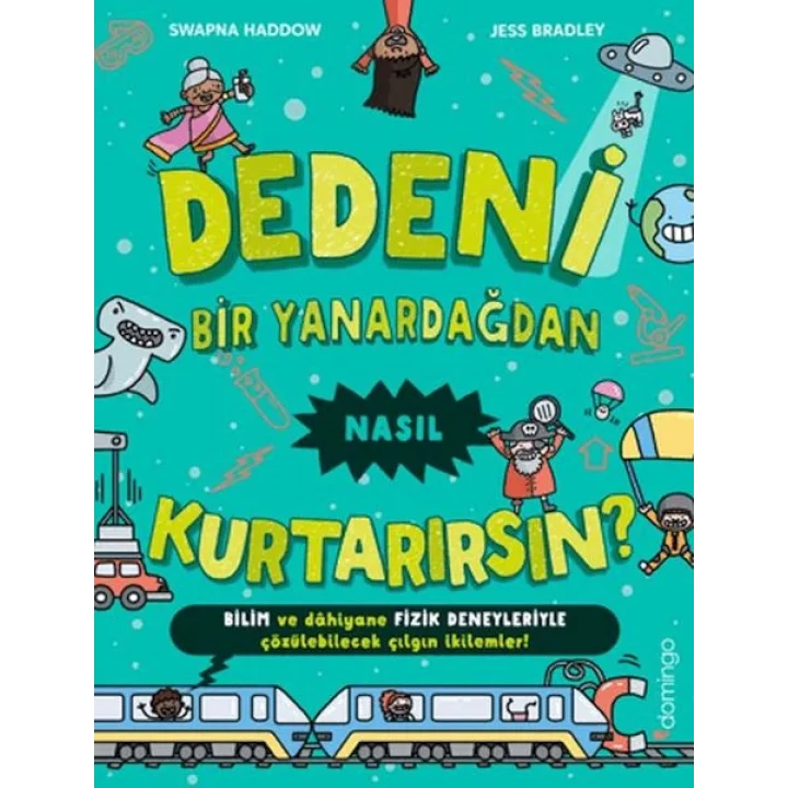 Dedeni Bir Yanardağdan Nasıl Kurtarırsın?