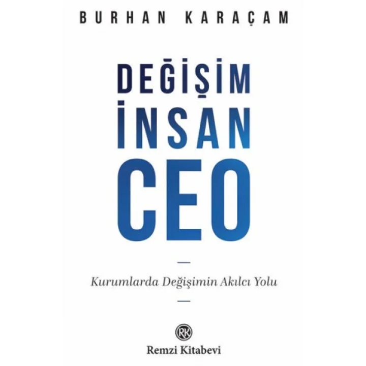Değişim, İnsan, Ceo