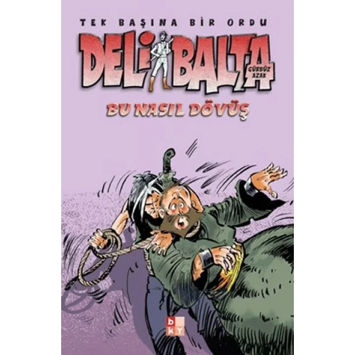 Deli Balta - Bu Nasıl Dövüş