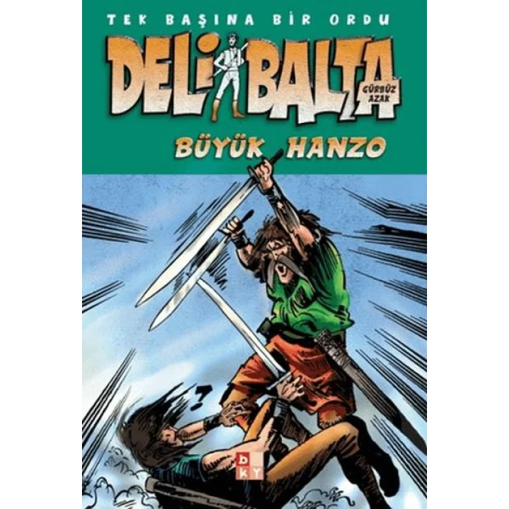 Deli Balta - Büyük Hanzo