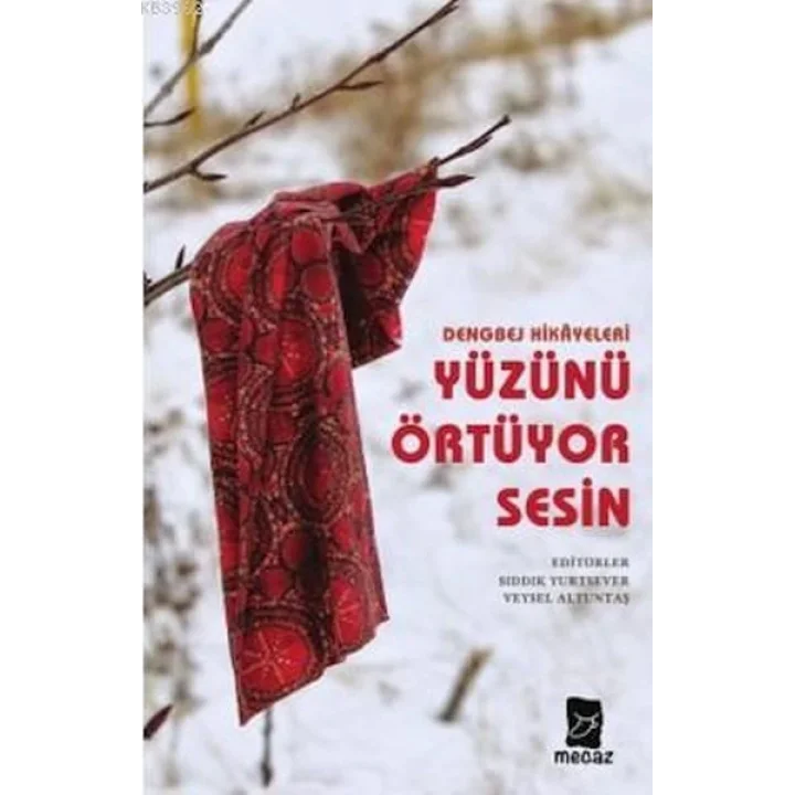 Dengbej Hikayeleri Yüzünü Örtüyor Sesin