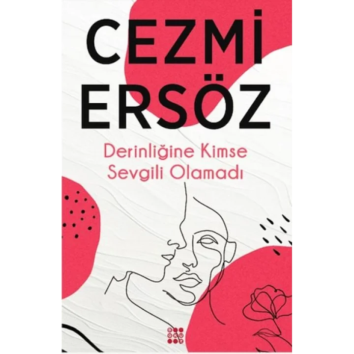 Derinliğine Kimse Sevgili Olamadı