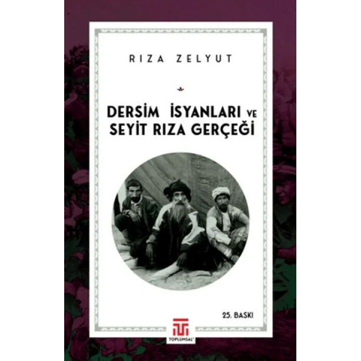 Dersim İsyanları ve Seyit Rıza Gerçeği