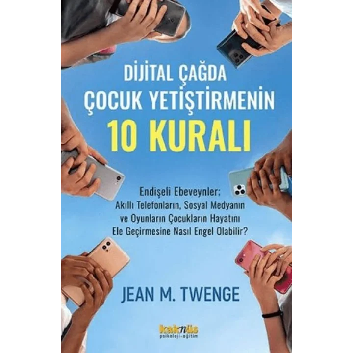 Dijital Çağda  Çocuk Yetiştirmenin 10 Kuralı