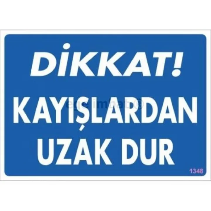 Mey İthalat® Dikkat Kayışlardan Uzak Dur Uyarı Levhası 25x35 KOD:1348