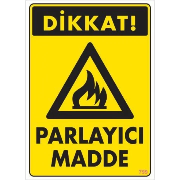 Mey İthalat® Dikkat Parlayıcı Madde Uyarı Levhası 25x35 KOD:799
