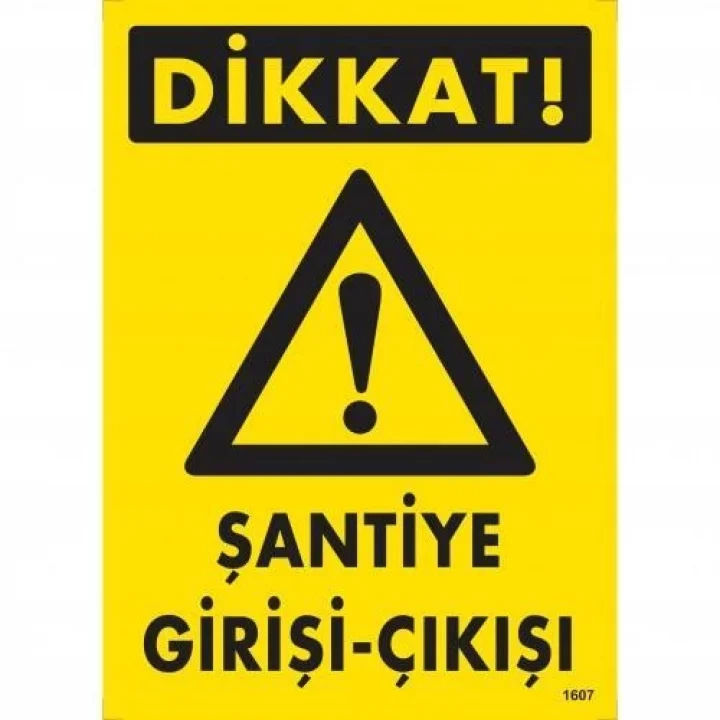 Mey İthalat® Dikkat Şantiye Giriş Çıkış Uyarı Levhası 25x35 KOD:1607
