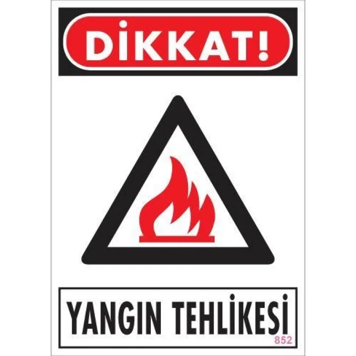Mey İthalat® Dikkat Yangın Tehlikesi Uyarı Levhası 25x35 KOD:852