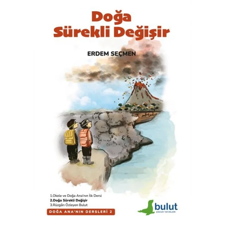 Doğa Ana’nın Dersleri-2- Doğa Sürekli Değişir