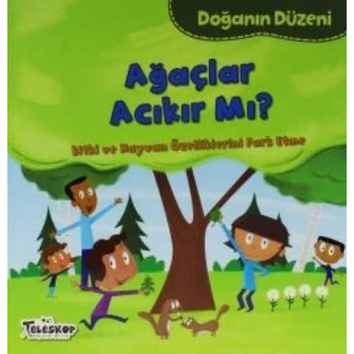Doğanın Düzeni Ağaçlar Acıkır Mı?