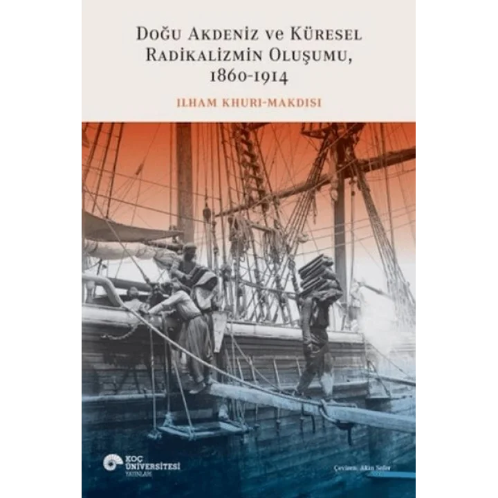 Doğu Akdeniz ve Küresel Radikalizmin Oluşumu (1860-1914)