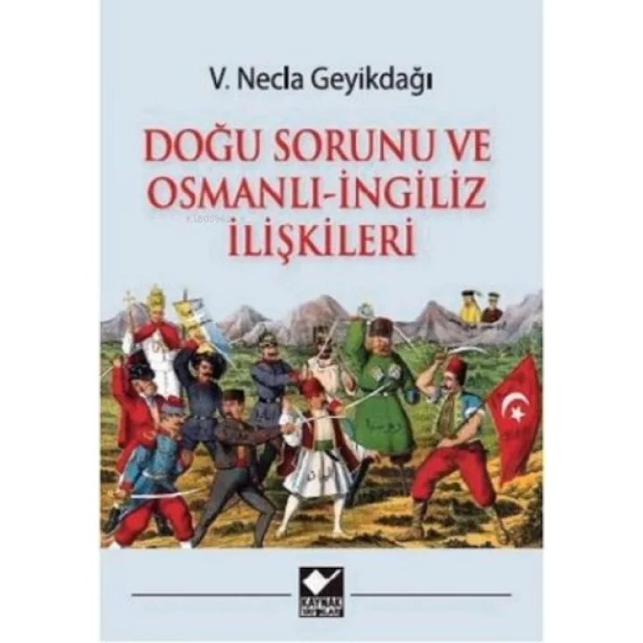 Doğu Sorunu ve Osmanlı - İngiliz İlişkileri