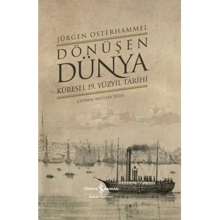 Dönüşen Dünya - Küresel 19. Yüzyıl Tarihi