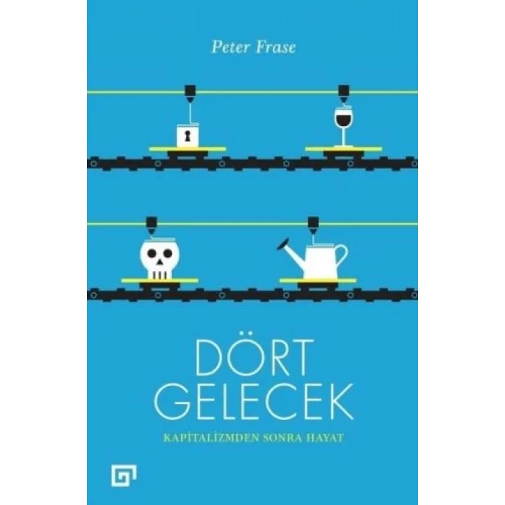 Dört Gelecek - Kapitalizmden Sonra Hayat