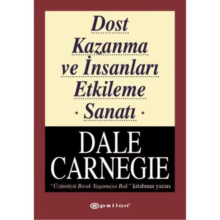 Dost Kazanma ve İnsanları Etkileme Sanatı