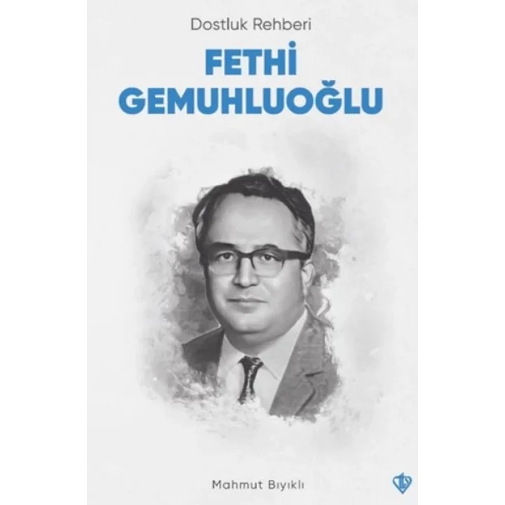 Dostluk Rehberi Fethi Gemuhluoğlu