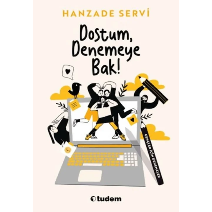 Dostum, Denemeye Bak!