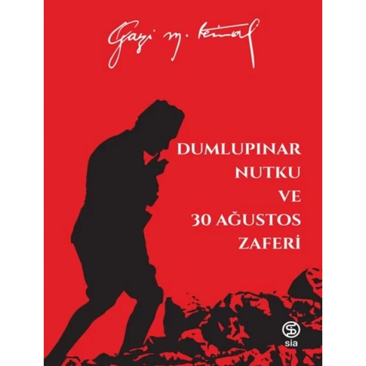 Dumlupınar Nutku ve 30 Ağustos Zaferi - Mustafa Kemal Atatürk