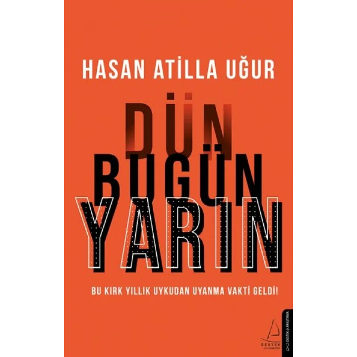 Dün Bugün Yarın - Bu Kırk Yıllık Uykudan Uyanma Vakti Geldi!