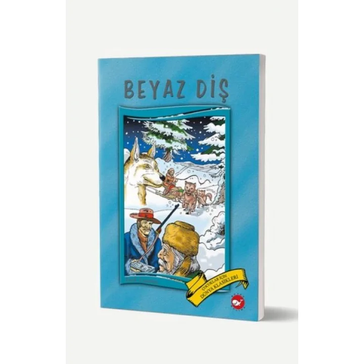 Dünya Çocuk Klasikleri - Beyaz Diş