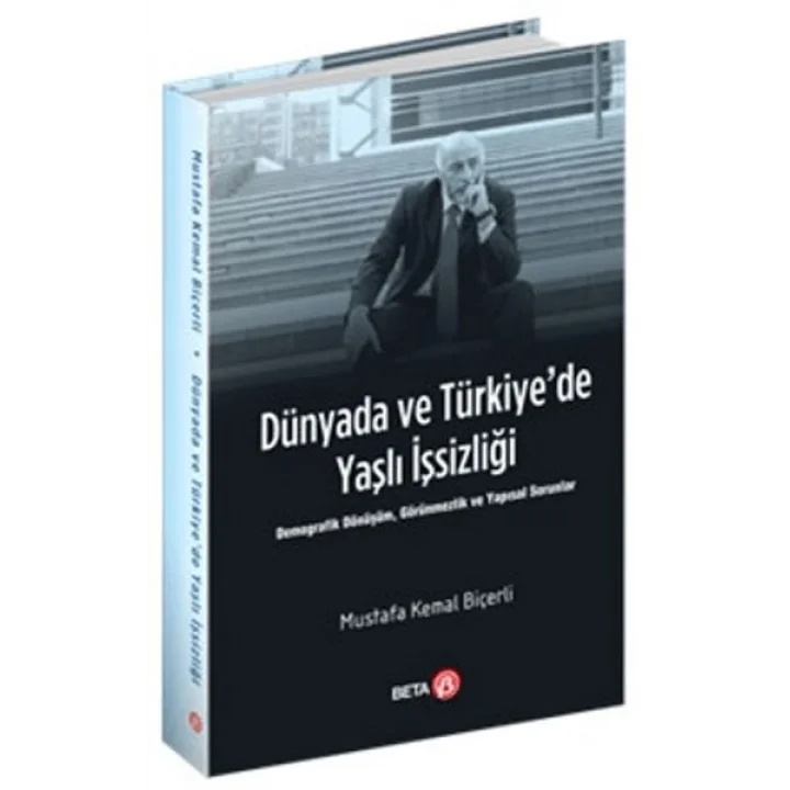 Dünyada ve Türkiye’de Yaşlı İşsizliği