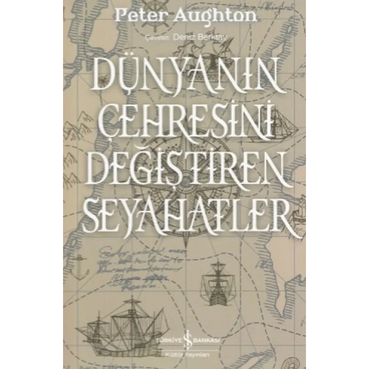 Dünyanın Çehresini Değiştiren Seyahatler