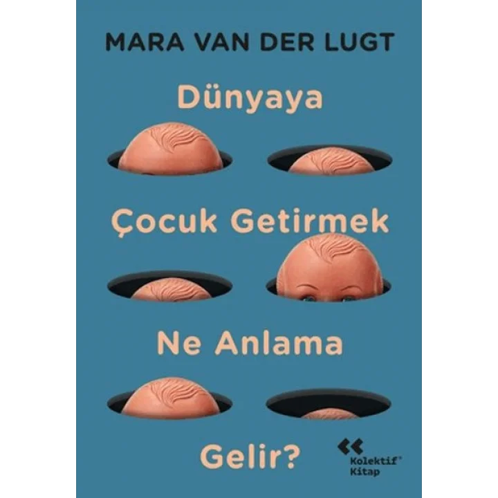 Dünyaya Çocuk Getirmek Ne Anlama Gelir?
