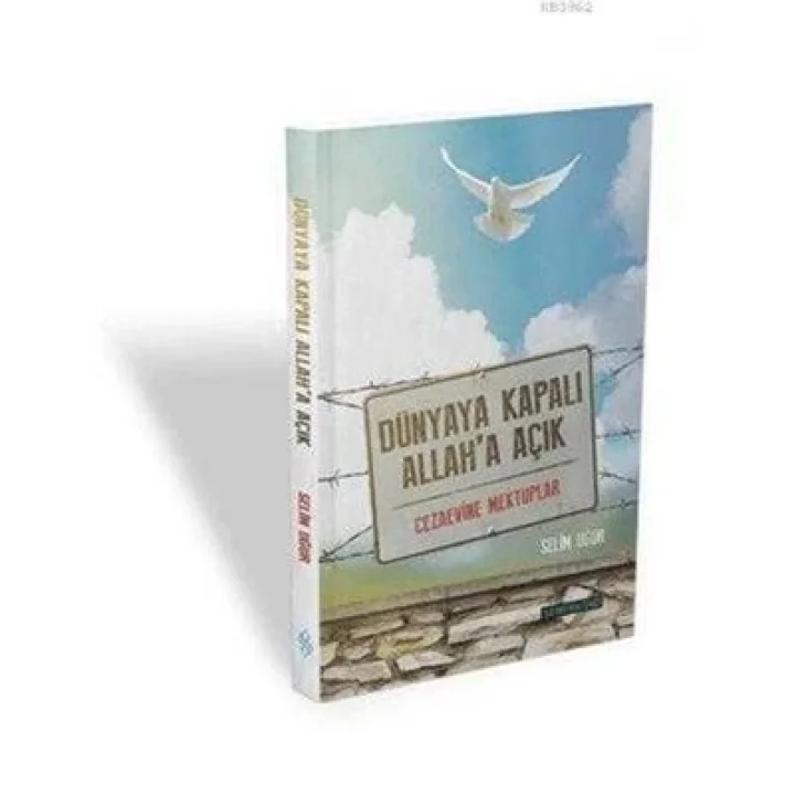 Dünyaya Kapalı Allaha Açık  Cezaevine Mektuplar