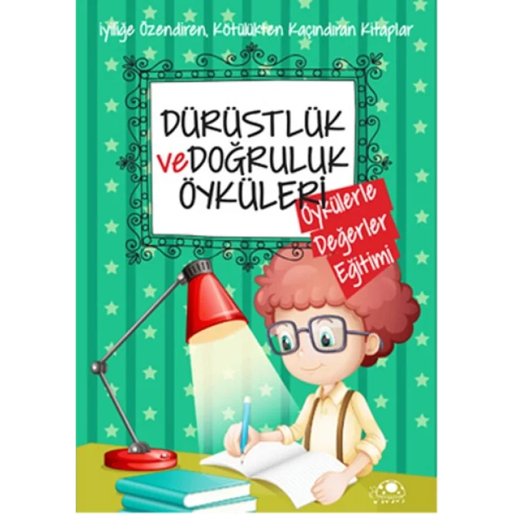 Dürüstlük Ve Doğruluk Öyküleri