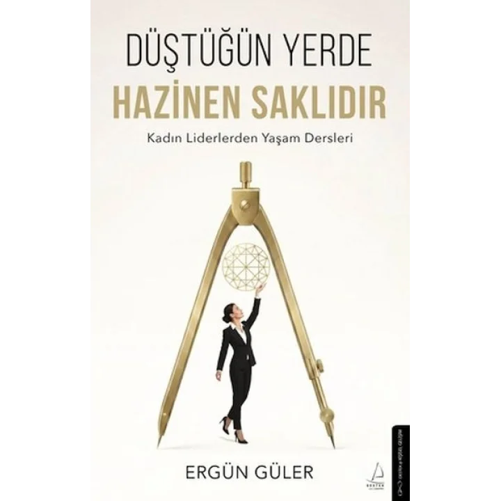 Düştüğün Yerde Hazinen Saklıdır