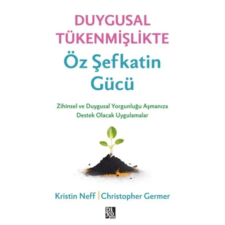 Duygusal Tükenmişlikte Öz Şefkatin Gücü