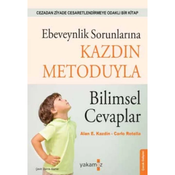 Ebeveynlik Sorunlarına Kazdin Metoduyla  Bilimsel Cevaplar