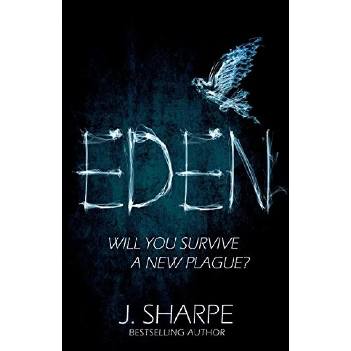 Eden: Will you survive a new plague? - a fast paced post-apocalyptic suspense novel