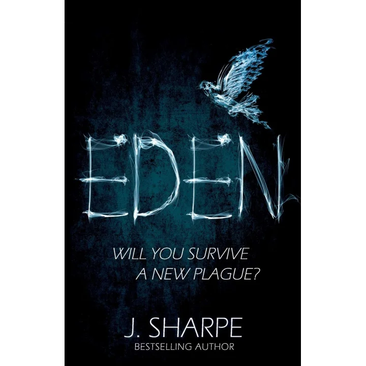 Eden: Will you survive a new plague? - a fast paced post-apocalyptic suspense novel