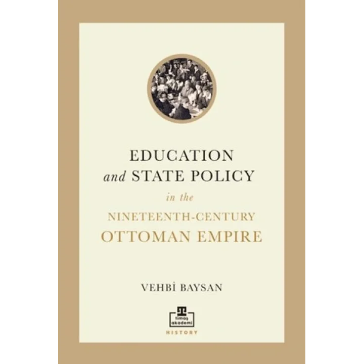 Education and State Policy In The Nineteenth-Century Ottoman Empire