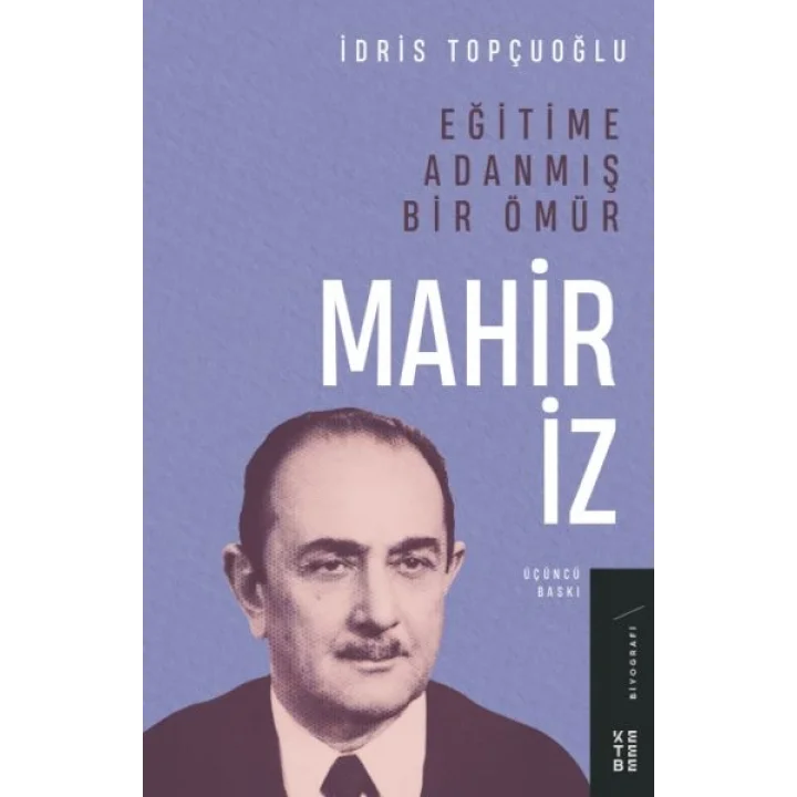 Eğitime Adanmış Bir Ömür:Mahir İz