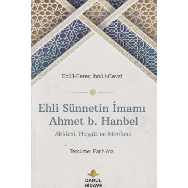 Ehli Sünnetin İmamı Ahmet b. Hanbel