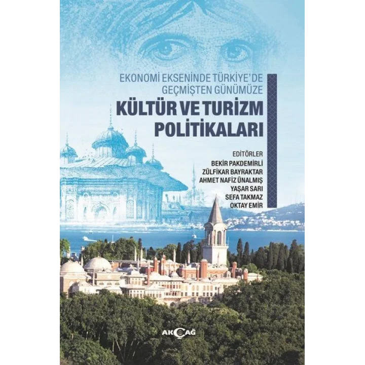 Ekonomi Ekseninde Türkiye’de Geçmişten Günümüze Kültür Ve Turizm Politikaları