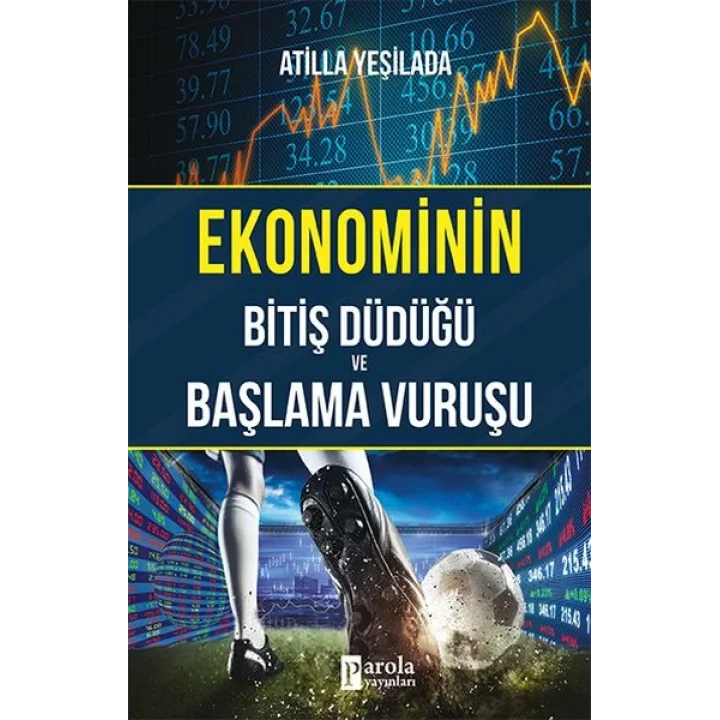 Ekonominin Bitiş Düdüğü ve Başlama Vuruşu