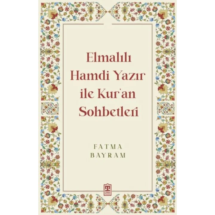 Elmalılı Hamdi Yazır ile Kuran Sohbetleri