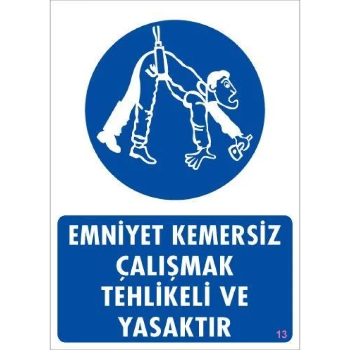 Mey İthalat® Emniyet Kemersiz Çalışma Uyar Levhası 25x35 KOD:13