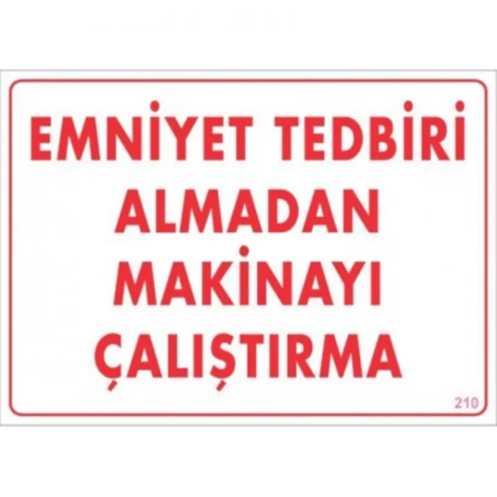 Mey İthalat® Emniyet Tedbiri Almadan Çalıştırma Uyarı Levhası  25x35 KOD:210