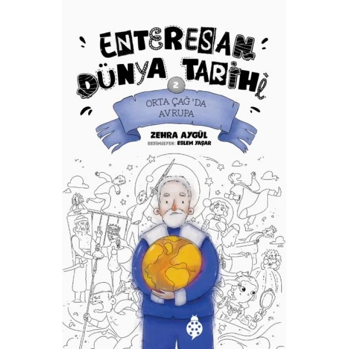 Enteresan Dünya Tarihi-2 - Orta ÇağDa Avrupa