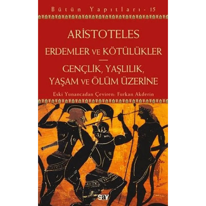 Erdemler ve Kötülükler - Gençlik, Yaşlılık, Yaşam ve Ölüm Üzerine