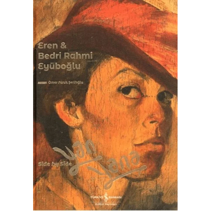 Eren & Bedri Rahmi Eyüboğlu Yan Yana - Side By Side
